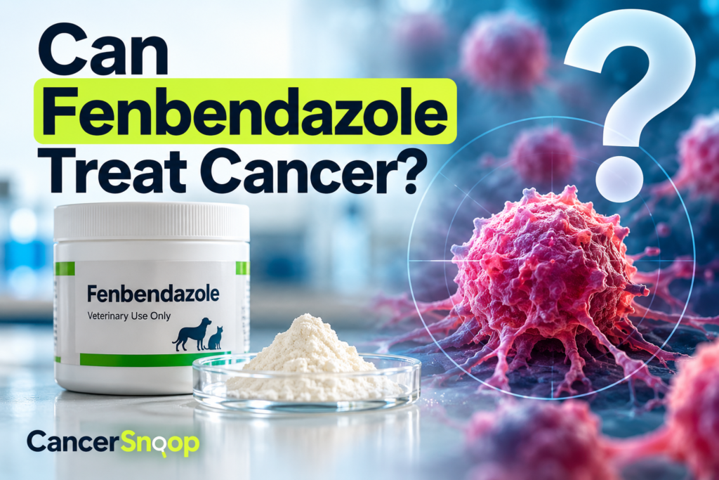 Can fenbendazole treat cancer? Veterinary fenbendazole and cancer research